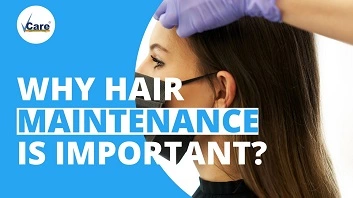 Why hair maintenance is important
